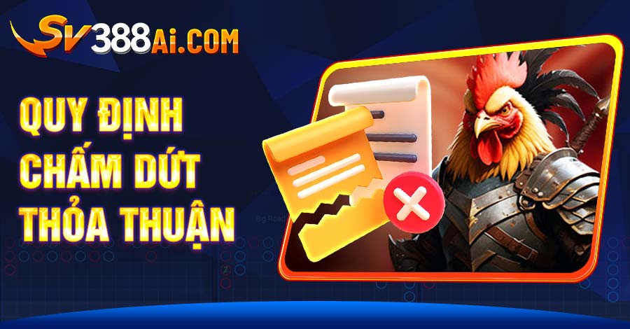 Quy định chấm dứt thỏa thuận