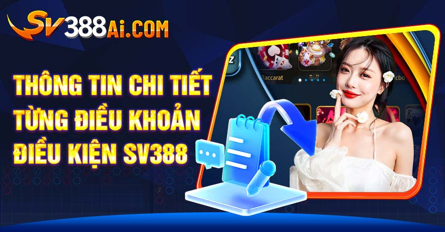 Thông tin chi tiết từng điều khoản điều kiện SV388        