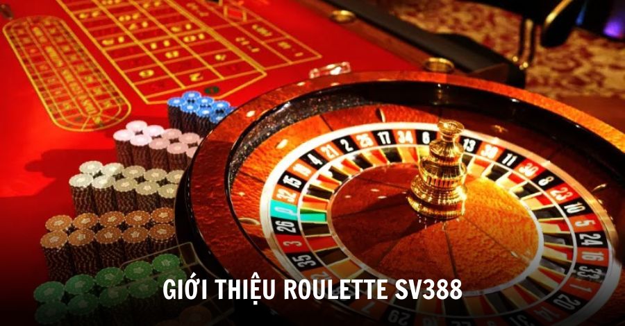 Giới thiệu về game Roulette SV388