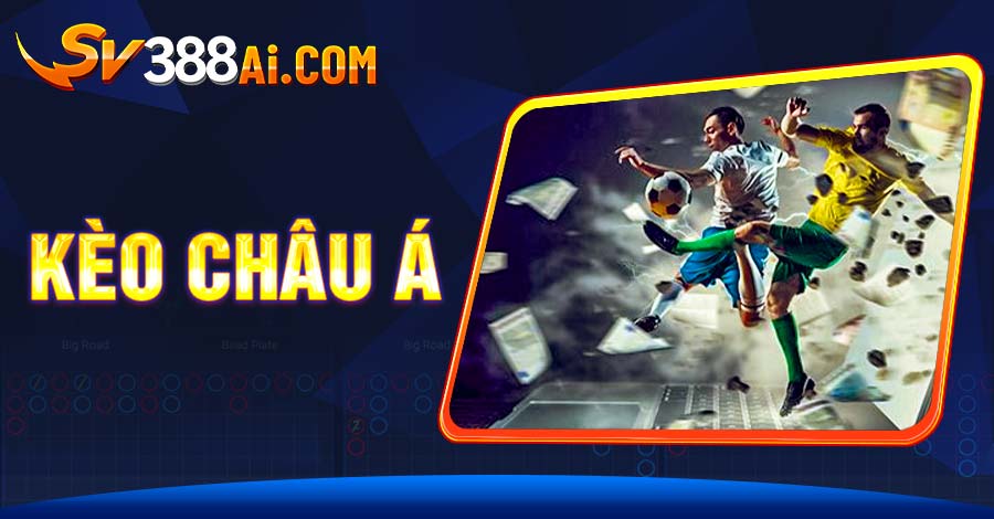 Cách Đọc Kèo Châu Á & Chiến Thuật Đặt Cược Hiệu Quả