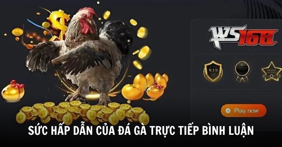 Khám phá sức hấp dẫn của đá gà trực tiếp bình luận SV388